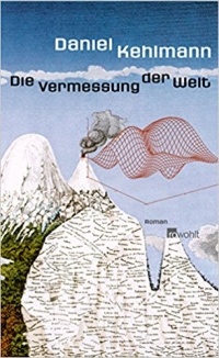 Daniel Kehlmann - Die Vermessung der Welt