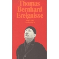 Thomas Bernhard - Ereignisse