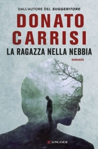 Donato Carrisi - La ragazza nella nebbia