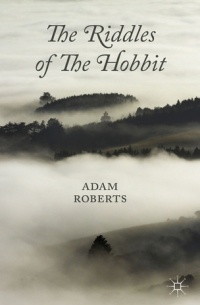 Adam Roberts - The Riddles of the Hobbit