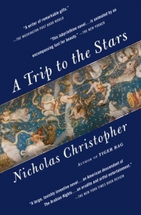 Nicholas Christopher - A Trip to the Stars