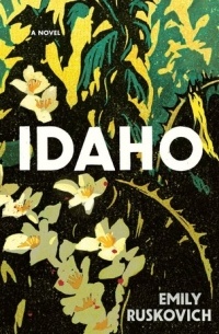 Emily Ruskovich - Idaho