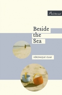 Veronique Olmi - Beside the Sea