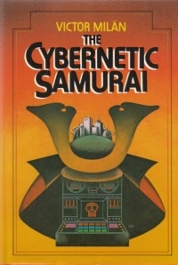 Victor Milan - The Cybernetic Samurai