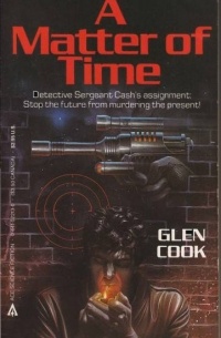 Glen Cook - A Matter of Time
