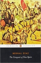 Bernal Díaz - The Conquest of New Spain
