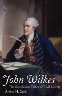 Артур Хилл Кэш - John Wilkes: The Scandalous Father of Civil Liberty
