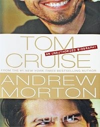 Andrew Morton - Tom Cruise: An Unauthorized Biography