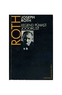 Joseph Roth - Legend pühast joodikust