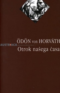 Ödön von Horvath - Otrok našega časa