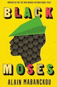 Alain Mabanckou - Black Moses
