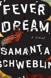 Samanta Schweblin - Fever Dream