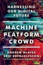  - Machine, Platform, Crowd. Harnessing Our Digital Future.