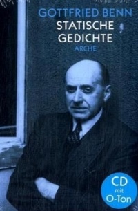 Gottfried Benn - Statische Gedichte
