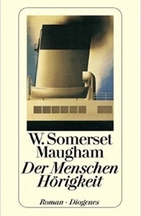 William Somerset Maugham - Der Menschen Hörigkeit