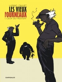 Вильфрид Люпано - Les vieux fourneaux. Tome1, Ceux qui restent