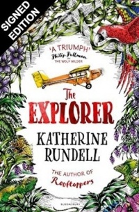 Katherine Rundell - The Explorer