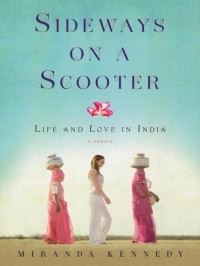 Миранда Кеннеди - Sideways on a Scooter: Life and Love in India