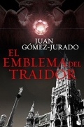 Juan Gómez-Jurado - El emblema del traidor