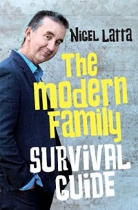 Nigel Latta - The Modern Family Survival Guide