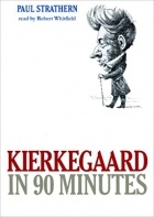 Paul Strathern - Kierkegaard in 90 Minutes