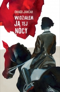 Drago Jančar - Widziałem ją tej nocy