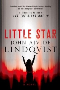 John Ajvide Lindqvist - Little Star