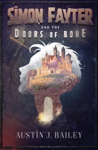 Остин Бейли - Simon Fayter and the Doors of Bone