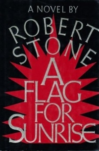Robert Stone - A Flag for Sunrise