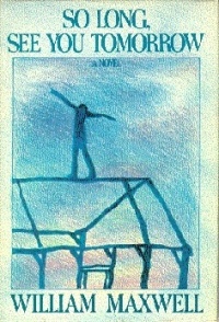 Книга So Long, See You Tomorrow — Уильям Максвелл