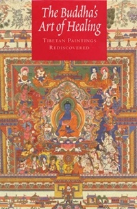 John Avedon - The Buddha's Art of Healing: Tibetan Paintings Rediscovered