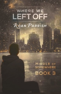 Роан Пэрриш - Where We Left Off