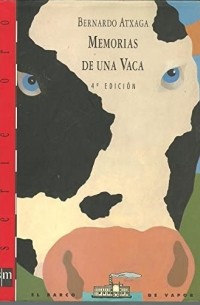 Bernardo Atxaga - Memorias de una vaca