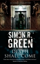 Simon R. Green - Death Shall Come