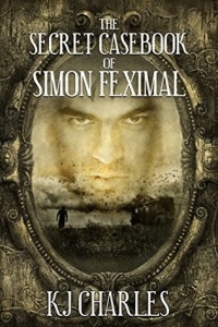 К. Дж. Чарльз - The Secret Casebook of Simon Feximal