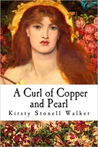 Kirsty Stonell Walker - A Curl of Copper and Pearl