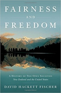 Дэвид Хэкетт Фишер - Fairness and Freedom: A History of Two Open Societies: New Zealand and the United States