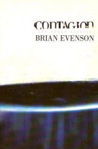 Brian Evenson - Contagion and Other Stories