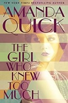 Amanda Quick - The girl who knew to much