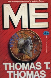 Thomas T. Thomas - Me: A Novel of Self-Discovery