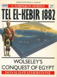 Donald Featherstone - Tel El-Kebir 1882. Wolseley's conquest of Egypt