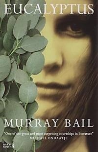 Murray Bail - Eucalyptus