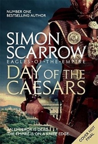 Simon Scarrow - Day of the Caesars