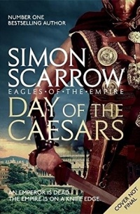Simon Scarrow - Day of the Caesars