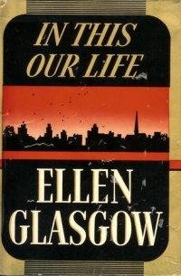 Ellen Glasgow - In This Our Life