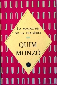 Quim Monzó - La magnitud de la tragèdia