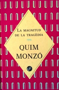 Quim Monzó - La magnitud de la tragèdia