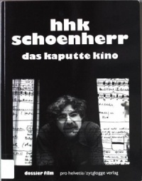 Hans Helmut Klaus Schoenherr - Das kaputte Kino