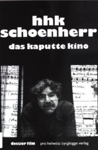 Hans Helmut Klaus Schoenherr - Das kaputte Kino