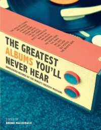 Bruno Macdonald - The Greatest Albums You'll Never Hear